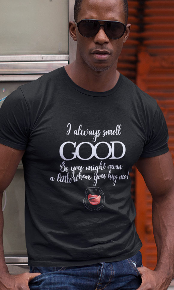 I Smell Good Men's Tee