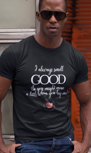 I Smell Good Men's Tee