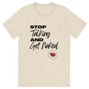 Shut Up and Get Naked Men's Tee