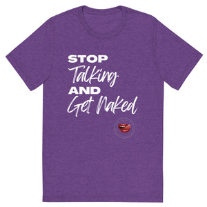 Shut Up and Get Naked Men's Tee