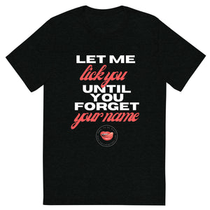 Until You Forget Your Name Men's Tee