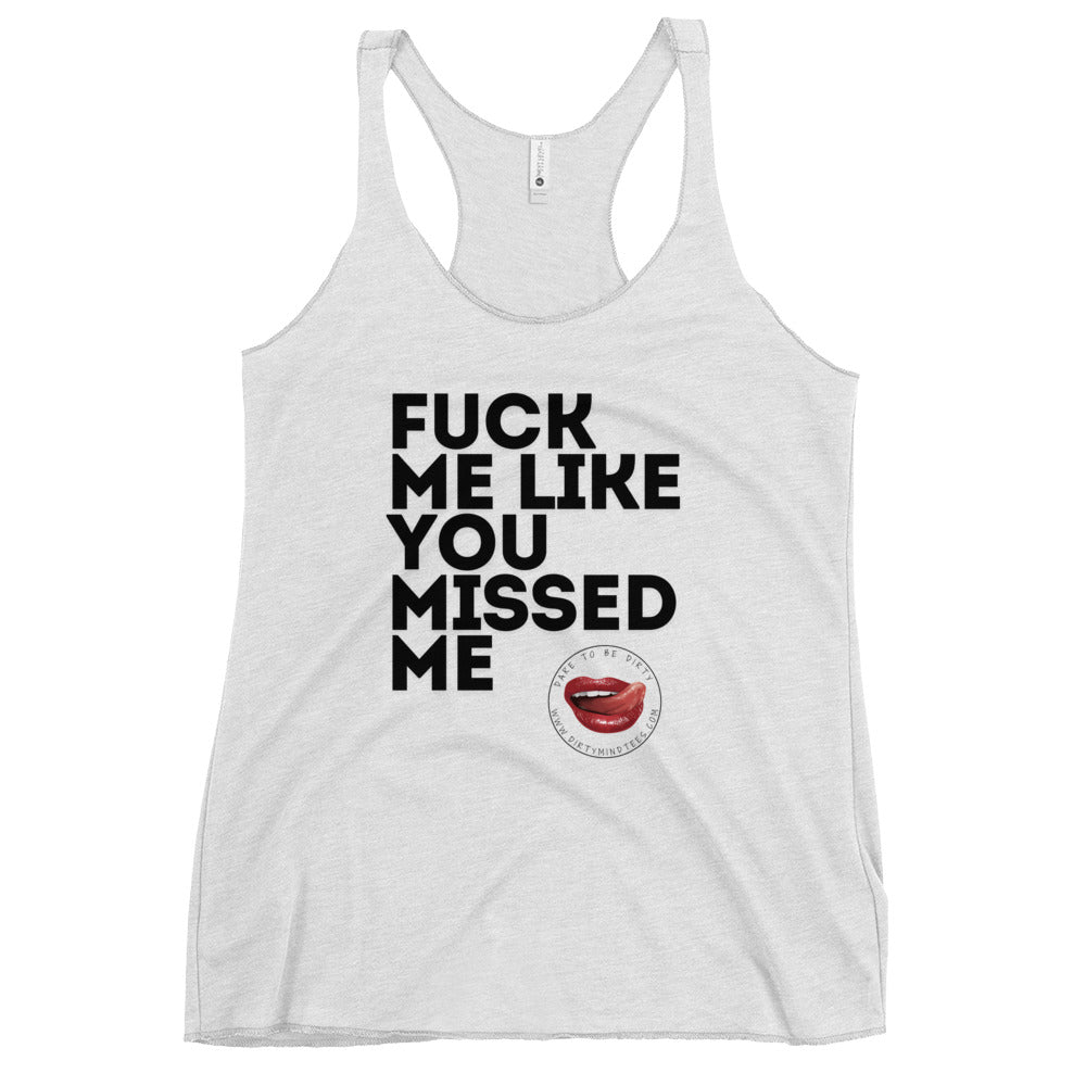 Like You Missed Me Women's Racerback Tank