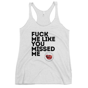 Like You Missed Me Women's Racerback Tank