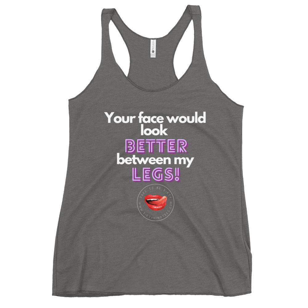 Your Face My Legs Women's Racerback Tank