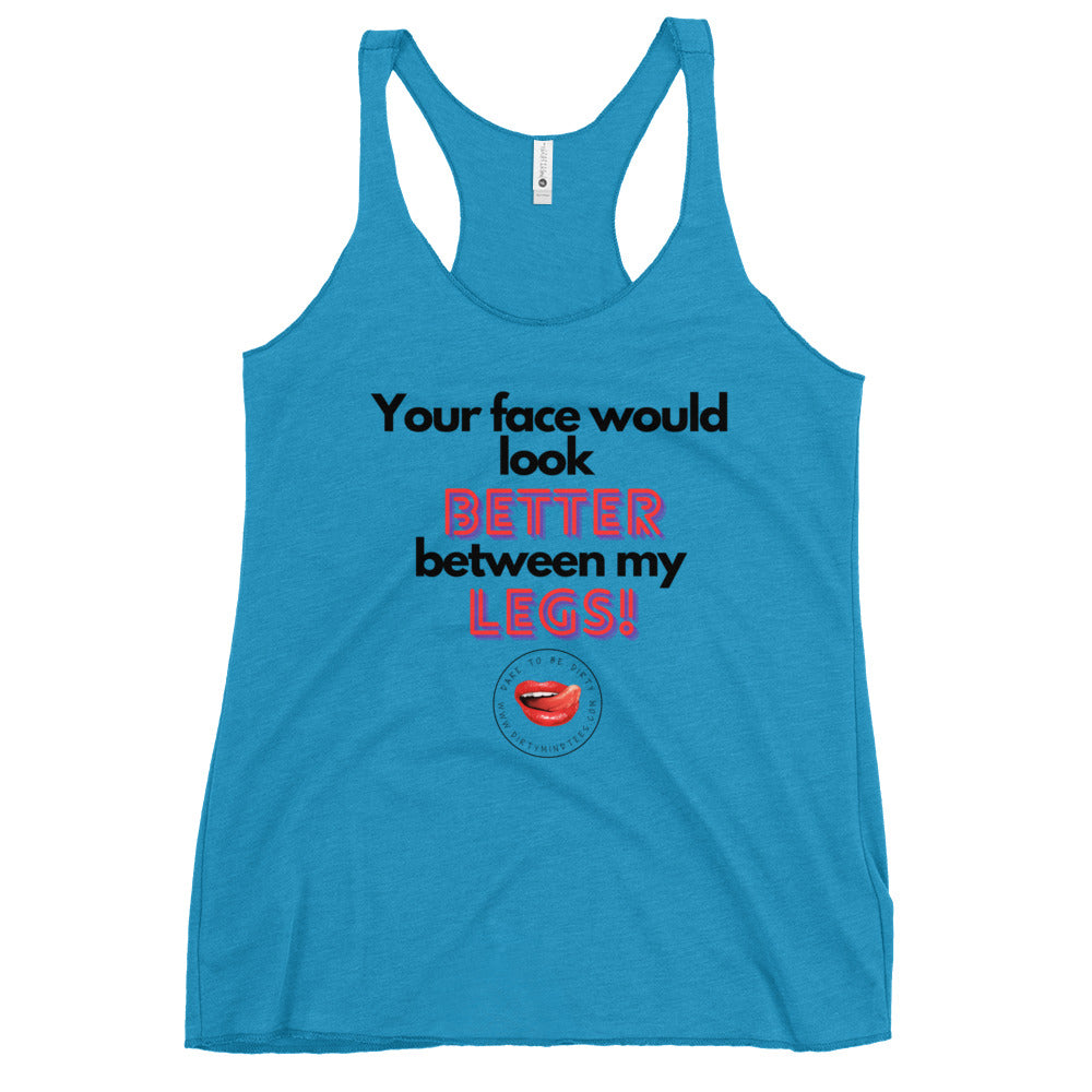 Your Face My Legs Women's Racerback Tank