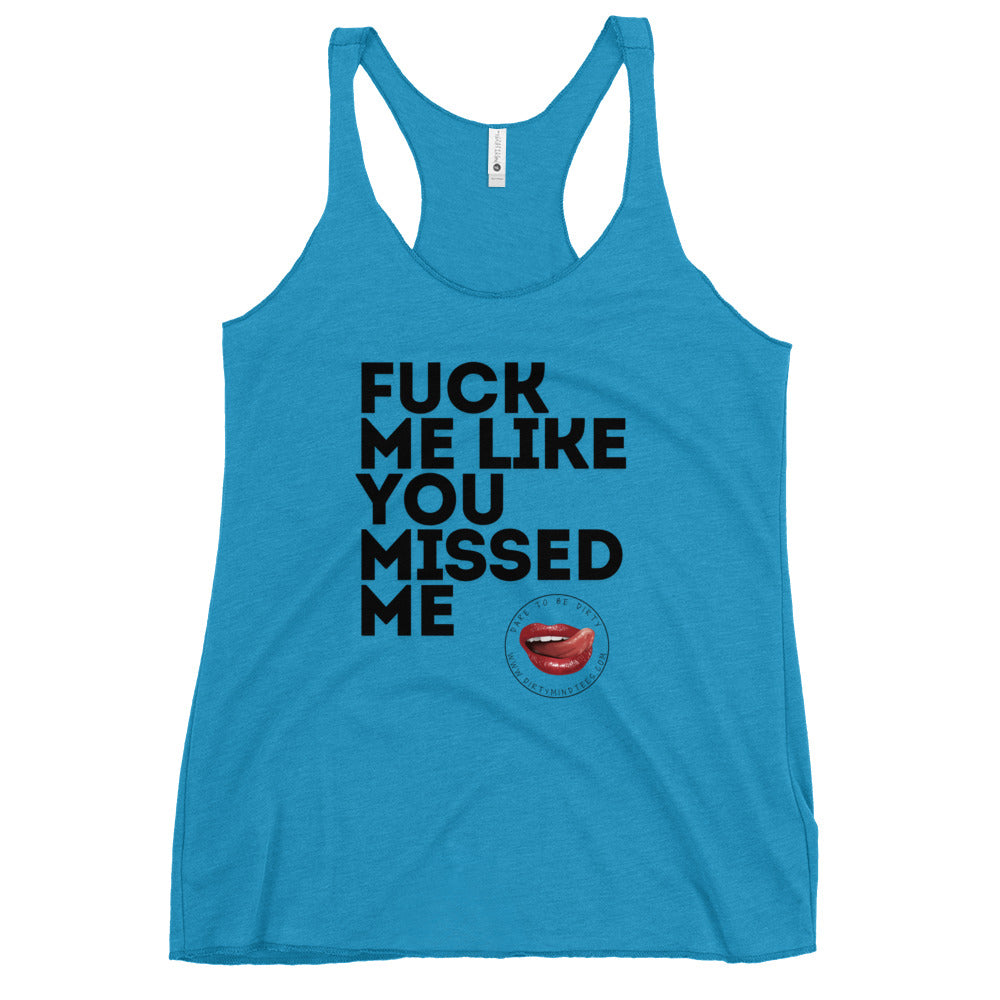 Like You Missed Me Women's Racerback Tank